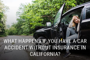 What Happens if You Have a Car Accident Without Insurance in California?